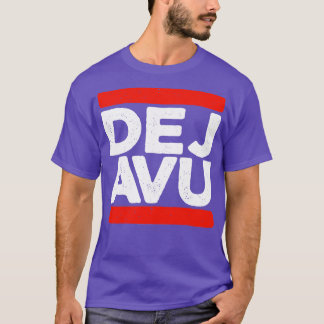 Deja Vu T-shirt
