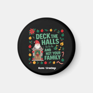 DEK DE ZALEN EN NIET UW FAMILIE Grappige Kerstmis Magneet