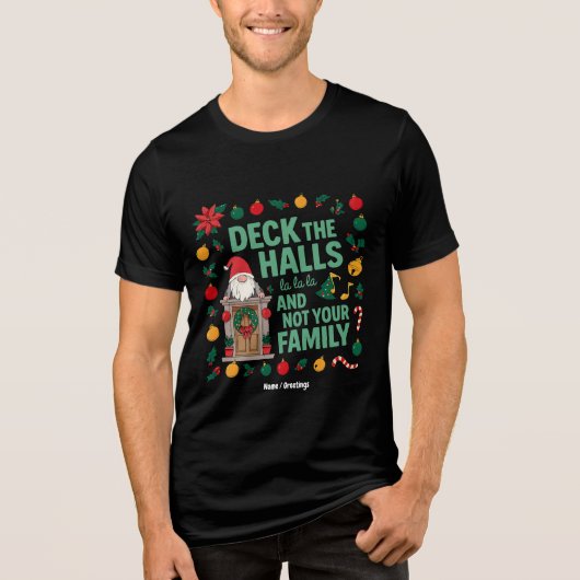 DEK DE ZALEN EN NIET UW FAMILIE Grappige Kerstmis Tri-Blend Shirt (Voorkant)
