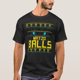 Dek de zalen met Matzo Balls Ugly Hanukkah Swea T-shirt