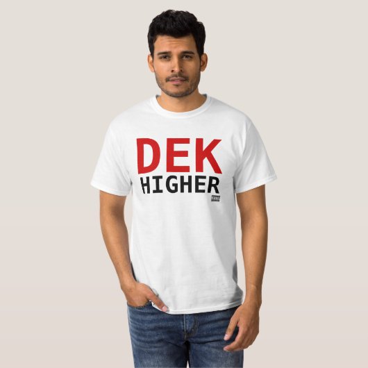 Dek Higher 2 Big Bold T-shirt (Voorkant volledig)