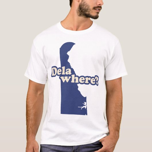 Dela-where? T-shirt (Voorkant)