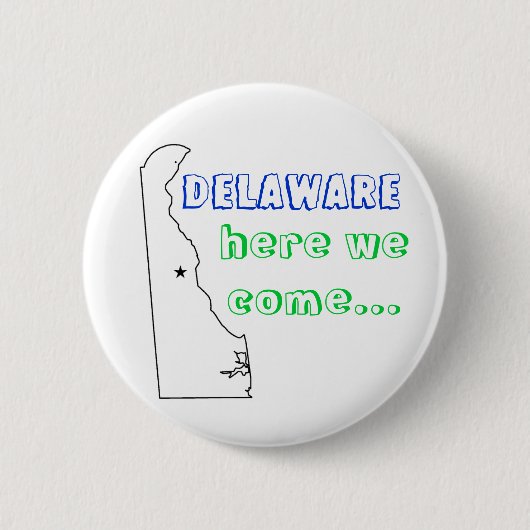 Delaware, hier komen we... ronde button 5,7 cm (Voorkant)