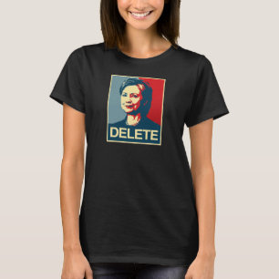 DELETE - Anti-Hillary Poster - Anti-Hillary -.pn T-shirt