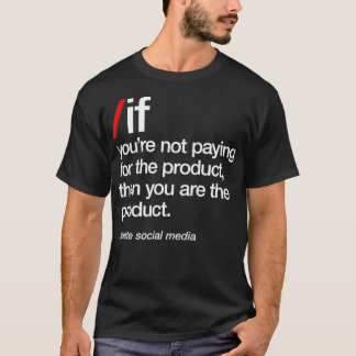 Delete Social Media, You Are The Product, Phone Ad T-shirt