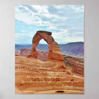 Delicate Arch, Arches Nat'l Park, psalm 25 Poster