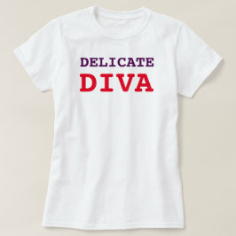 DELICATE DIVA T-SHIRT