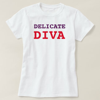 DELICATE DIVA T-SHIRT