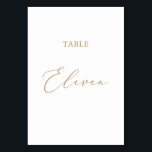 Delicate Gold Calligraphy Table Eleven Kaart<br><div class="desc">Dit delicate goudkalligrafietabel elf-tabelnummer is perfect voor een moderne bruiloft. Het romantische minimalistische ontwerp is voorzien van een mooie en elegante gouden champagne-gele typografie op een witte achtergrond met een schone en eenvoudige look. De prints op de voor- en achterzijde van de kaart (dubbelzijdig). Andere tabelnummers in het collectie worden...</div>