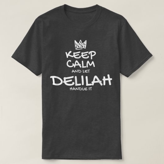 Delilah Keep Calm Personalized Name Sarcastic Frie T-shirt (Design voorkant)