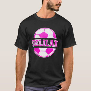 Delilah Name Girls Soccer Play Football Sports Fan T-shirt