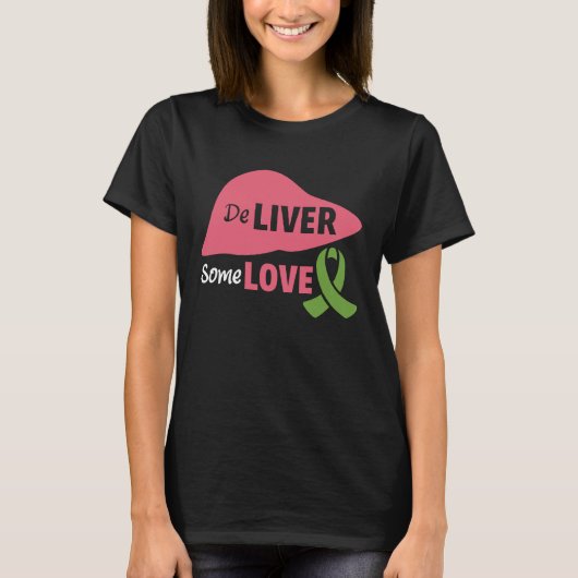 Deliver Some Love Liver Disease Awareness T-shirt (Voorkant)
