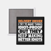 Delivery Driver Ik probeer dingen grappig te zegge Magneet (Voorkant / Achterkant)