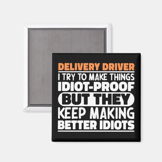 Delivery Driver Ik probeer dingen grappig te zegge Magneet (Voorkant / Achterkant)