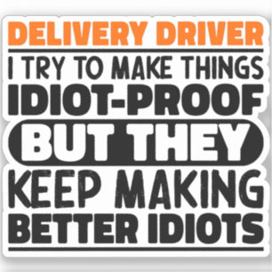 Delivery Driver Ik probeer dingen grappig te zegge Sticker