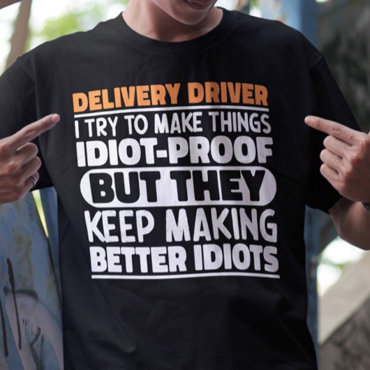 Delivery Driver Ik probeer dingen grappig te zegge T-shirt