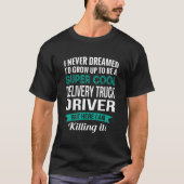 Delivery Truck Driver Appreciation T-shirt (Voorkant)