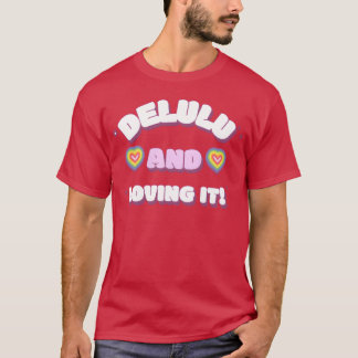Delulu en er van houden vriend t-shirt