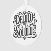 Delulu is de solulu ornament (voorkant)