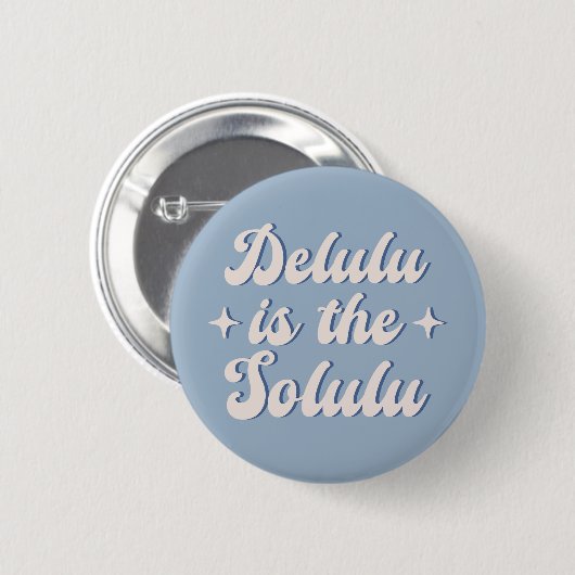 Delulu is de Solulu Ronde Button 5,7 Cm (Voorkant /achterkant)