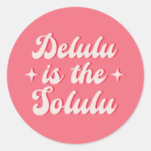 Delulu is de Solulu Ronde Sticker