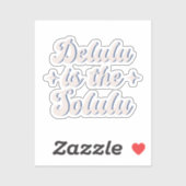 Delulu is de Solulu Sticker (Vel)