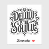 Delulu is de solulu sticker (Vel)