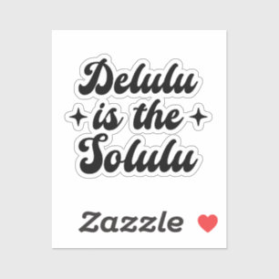 Delulu is de Solulu Sticker