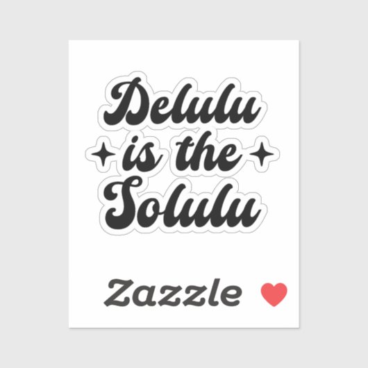 Delulu is de Solulu Sticker (Vel)
