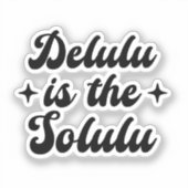 Delulu is de Solulu Sticker (Voorkant)