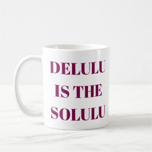 Delulu Is the Solulu Mok