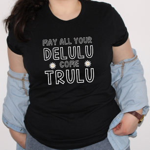 Delulu komen trulu manifesteren Tik Tok K-Pop cade T-shirt