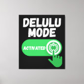 Delulu Mode Activated | Funny Gen Z Canvas Afdruk (Voorkant)