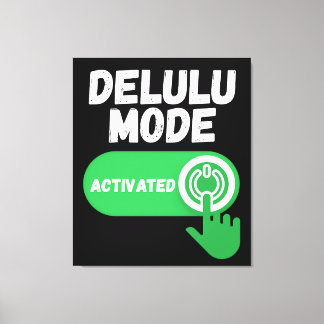 Delulu Mode Activated | Funny Gen Z Canvas Afdruk