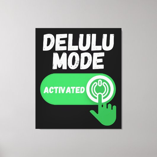 Delulu Modus Geactiveerd | Grappige Gen Z Canvas Afdruk (Voorkant)