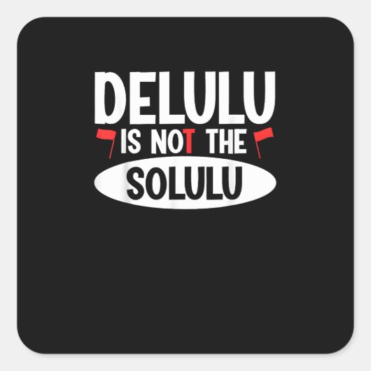 Delulu Plot Armor geactiveerd Vierkante Sticker (Voorkant)