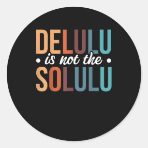 Delulu praat, ik luister ronde sticker