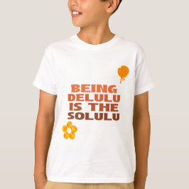 Delulu Solulu Quote T-shirt