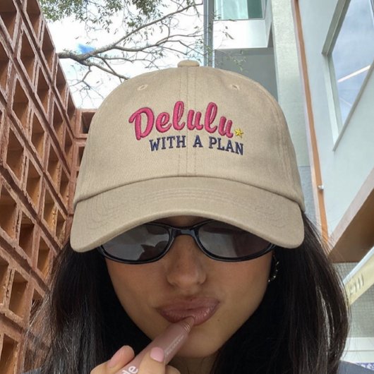 Delulu with a Plan Funny Embroidered Baseball Cap