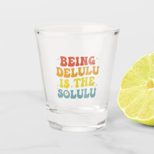 Delulu zijn is de Solulu Grappige Groovy GenZ Retr Shot Glas