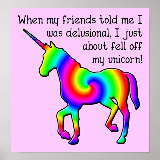 Delusional Unicorn Funny Poster Sign. (Voorkant)