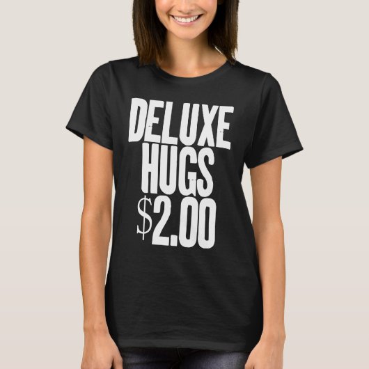 Deluxe Hugs $200 Hugs Cuddle Cuddling T-shirt (Voorkant)