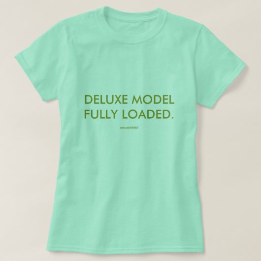 DELUXE MODEL VOLLEDIG GELADEN. T-SHIRT (Design voorkant)