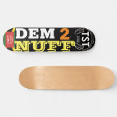 DEM 2 NUFF Skateboard (Horizontaal)