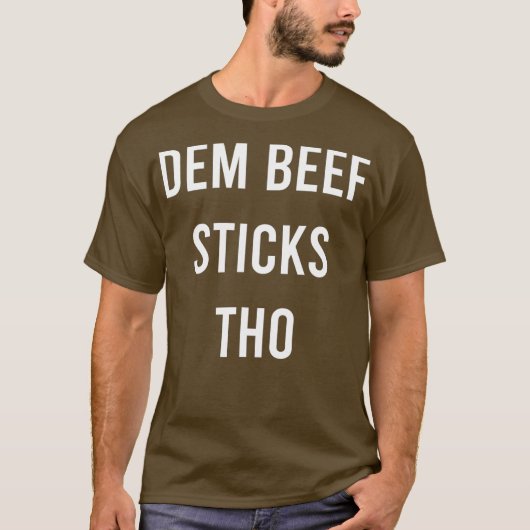Dem Beef Sticks Tho Funny Junk Food Jerky Gift T-shirt (Voorkant)