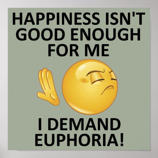 Demand Euphoria Funny Poster Sign (Voorkant)
