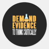 Demand Evidence Think Critically Science Statement Ronde Sticker (Voorkant)