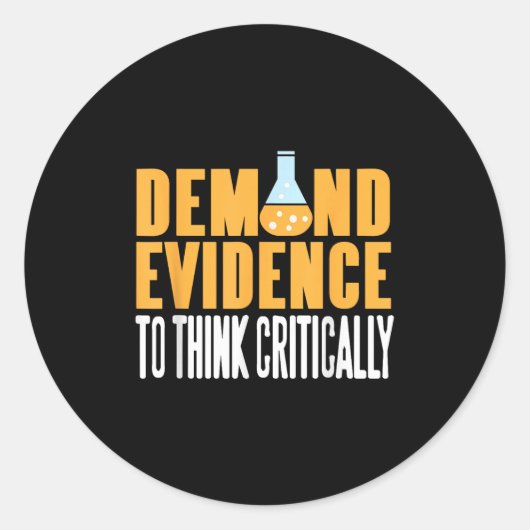 Demand Evidence Think Critically Science Statement Ronde Sticker (Voorkant)
