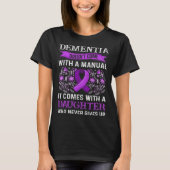 Dementia Doesnt Come With Manual It Comes With Dau T-shirt (Voorkant)