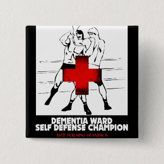 Dementia Ward Self Defense Champion Vierkante Button 5,1 Cm